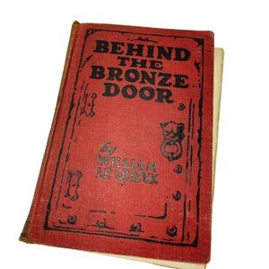BEHIND THE BRONZE DOOR By WILLIAM LE QUEUX Hardcover, Antique Book Red Cover